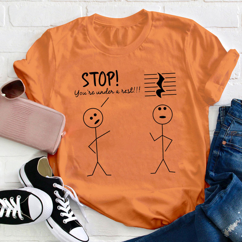 You're Under A Rest Stop Teacher T-Shirt