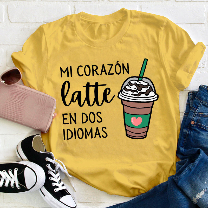 Mi Corazón Latte En Dos Idiomas Teacher T-Shirt