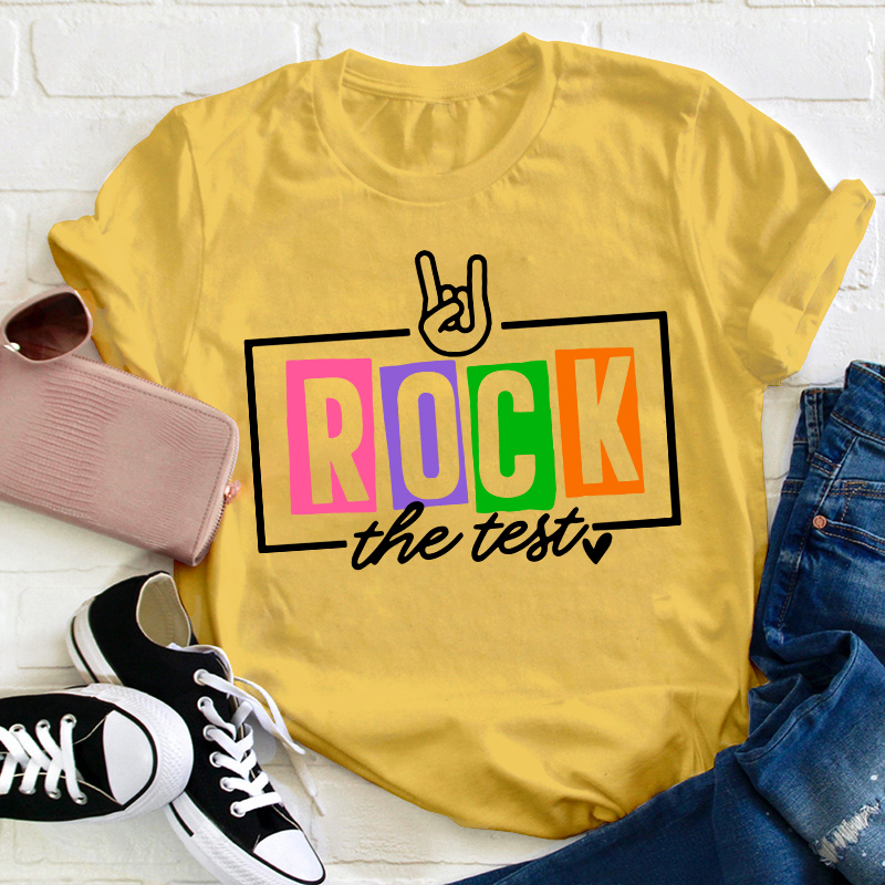 Test Day Rock The Test Teacher T-Shirt