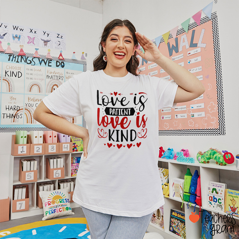 Love Is Patient Teacher T-Shirt