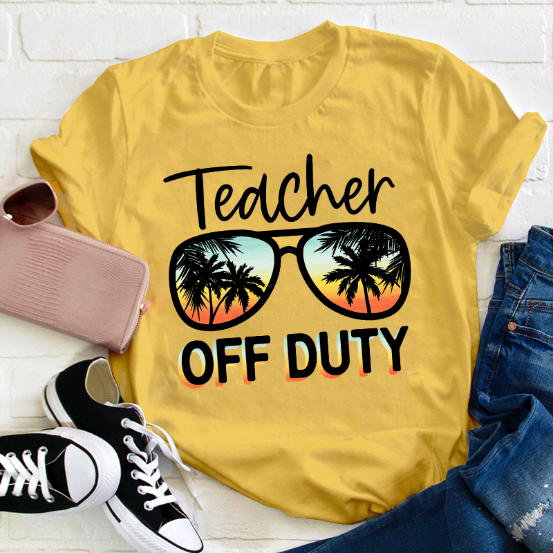 Summer Vacation Teacher Off Duty Teacher T-Shirt