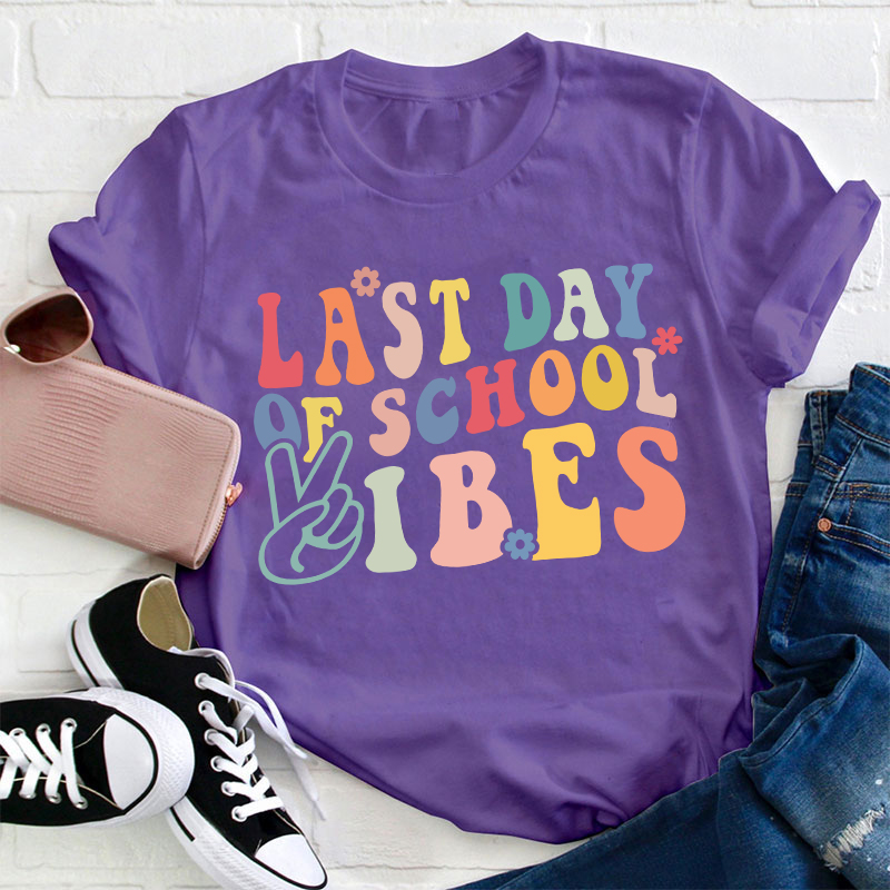 Last Day Of School Vibes Teacher T-Shirt