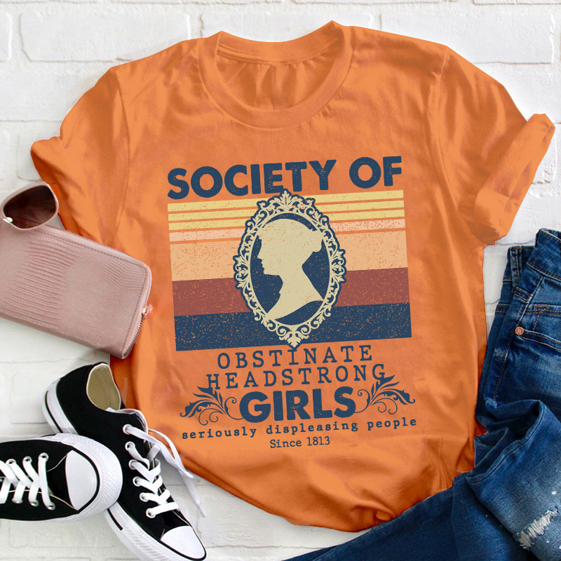 Society Of Obstinate Headstrong Girls Teacher T-Shirt
