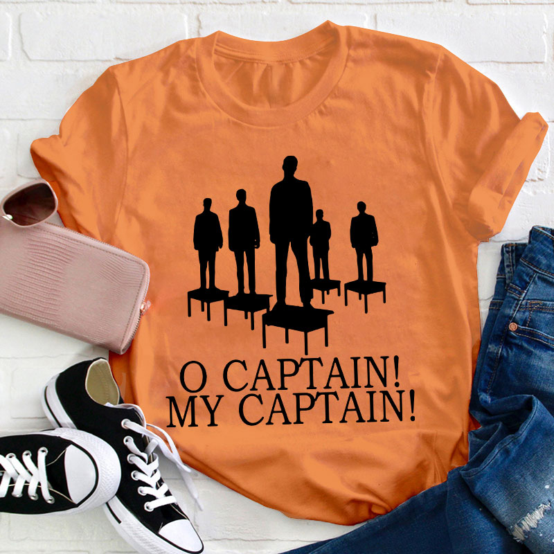 O Captain My Captain Teacher T-Shirt