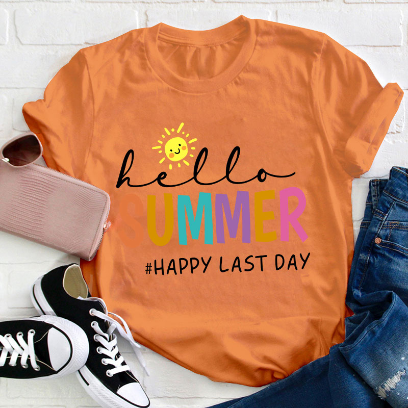 Hello Summer Happy Last Day Teacher T-Shirt