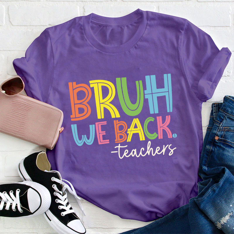 Personalized Bruh We Back Teacher T-Shirt