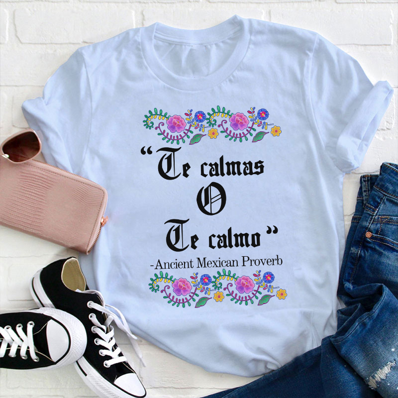 Te Calmas O Te Calmo Spanish Teacher T-Shirt