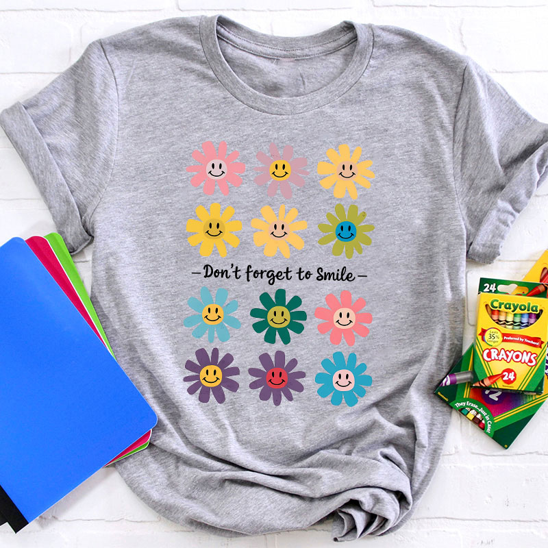 Don't Forget To Smile Teacher T-Shirt
