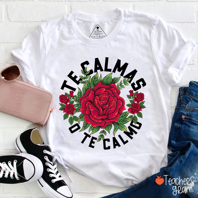 Te Calmas O Te Calmo Spanish Teacher T-Shirt