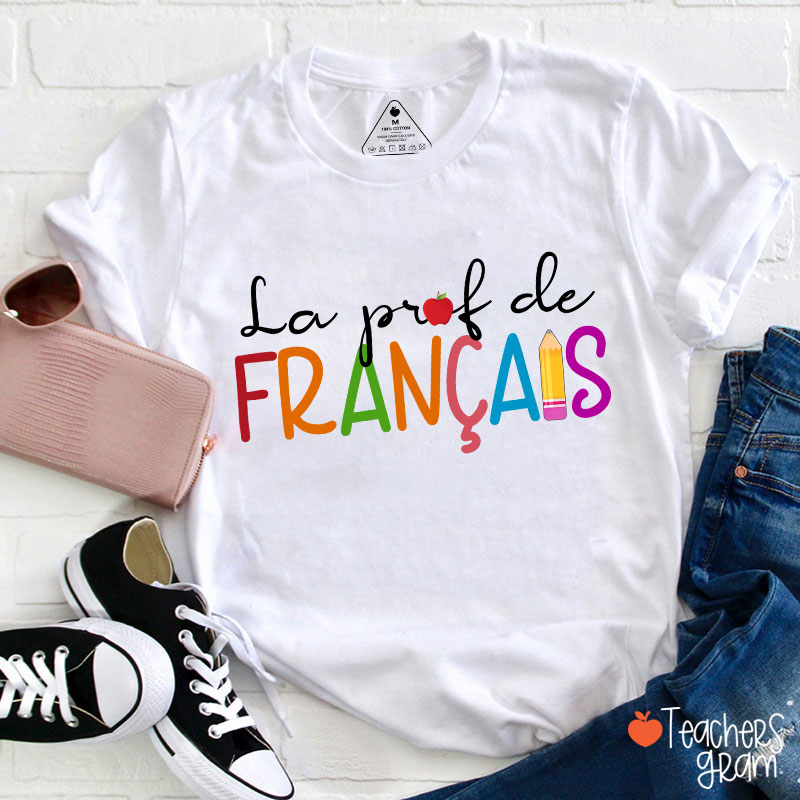 La Prof De Francais French Teacher T-Shirt
