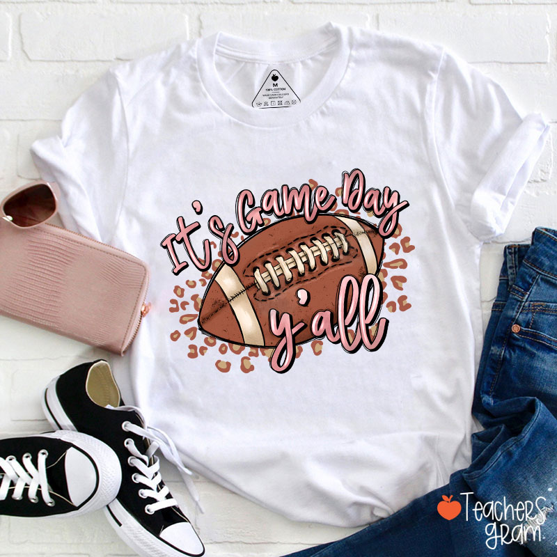 It's Game Day Y'all Teacher T-Shirt