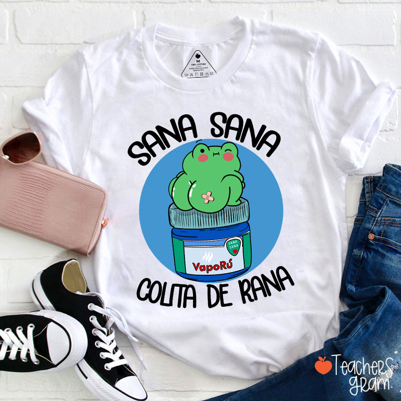 Sana Sana Colita De Rana Spanish Teacher T-Shirt