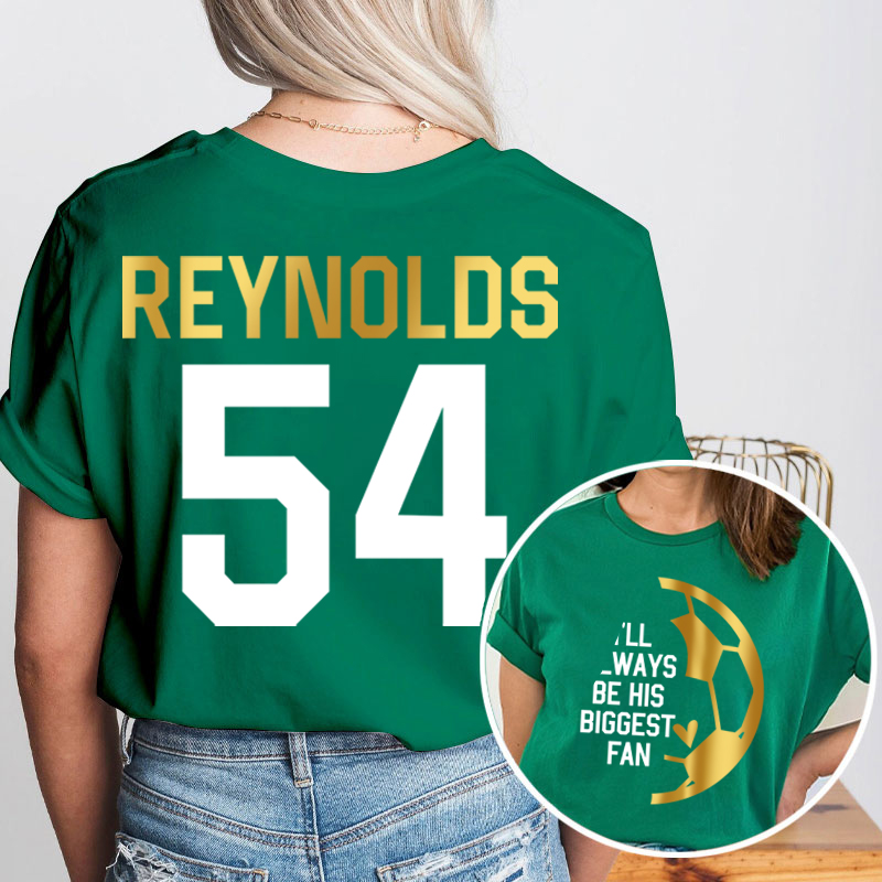 Personalized I'll Always Be His Biggest Fan Teacher Two Sided T-Shirt