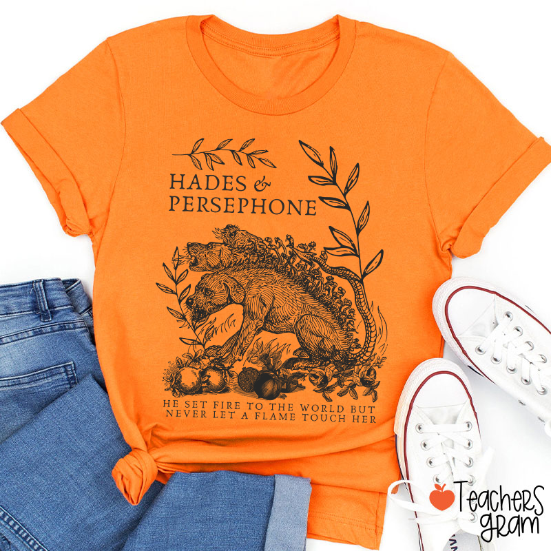 He Set Fire To The World But Never Let A Flame Touch Her Teacher T-Shirt