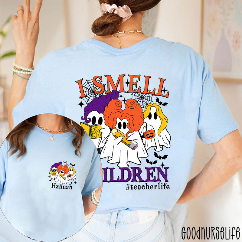 Personalized Name And Hashtag I Smell Children Teacher Two Sided T-Shirt