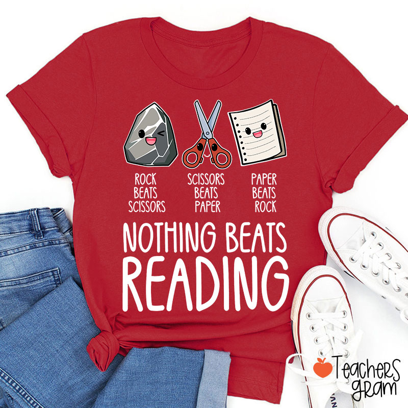 Nothing Beats Reading Teacher T-Shirt