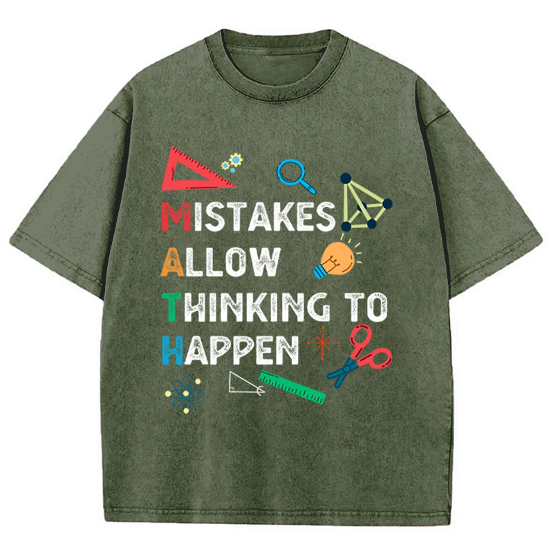 Mistakes Allow Thinking To Happen Teacher Washed T-Shirt
