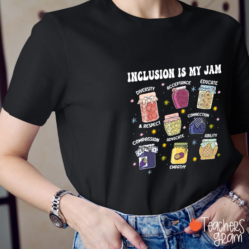 Inclusion Is My Jam Teacher T-Shirt
