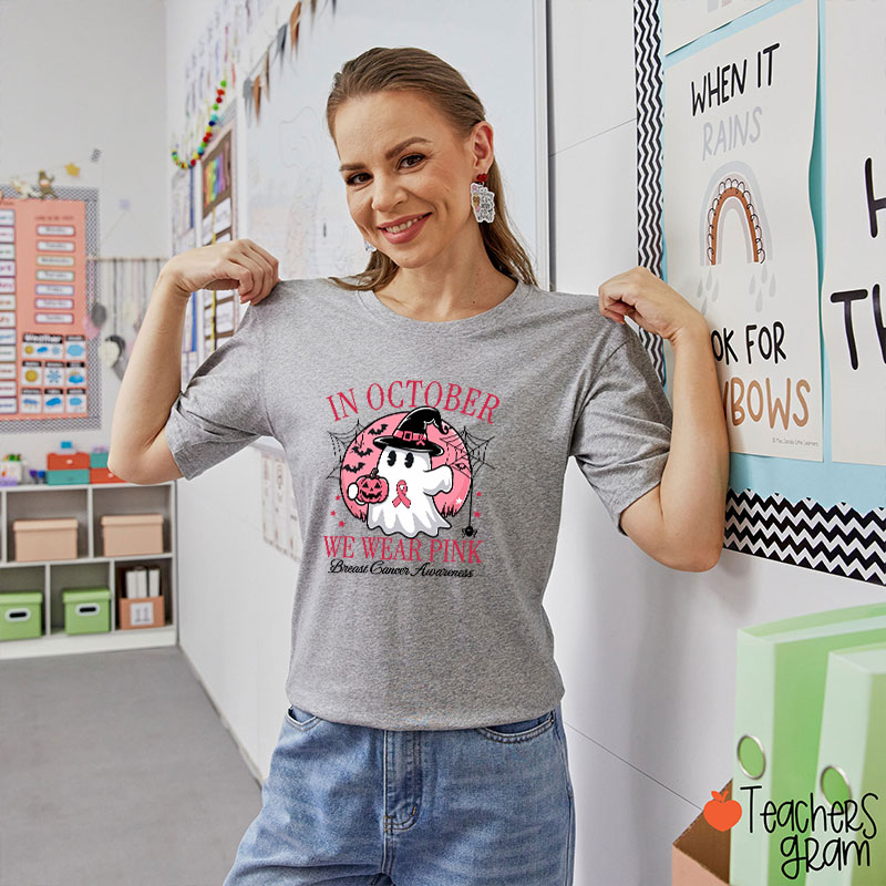 In October We Wear Pink Breast Cancer Awareness Teacher T-Shirt