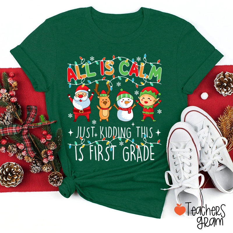 Personalized Grade All Is Calm Just Kidding Teacher T-Shirt