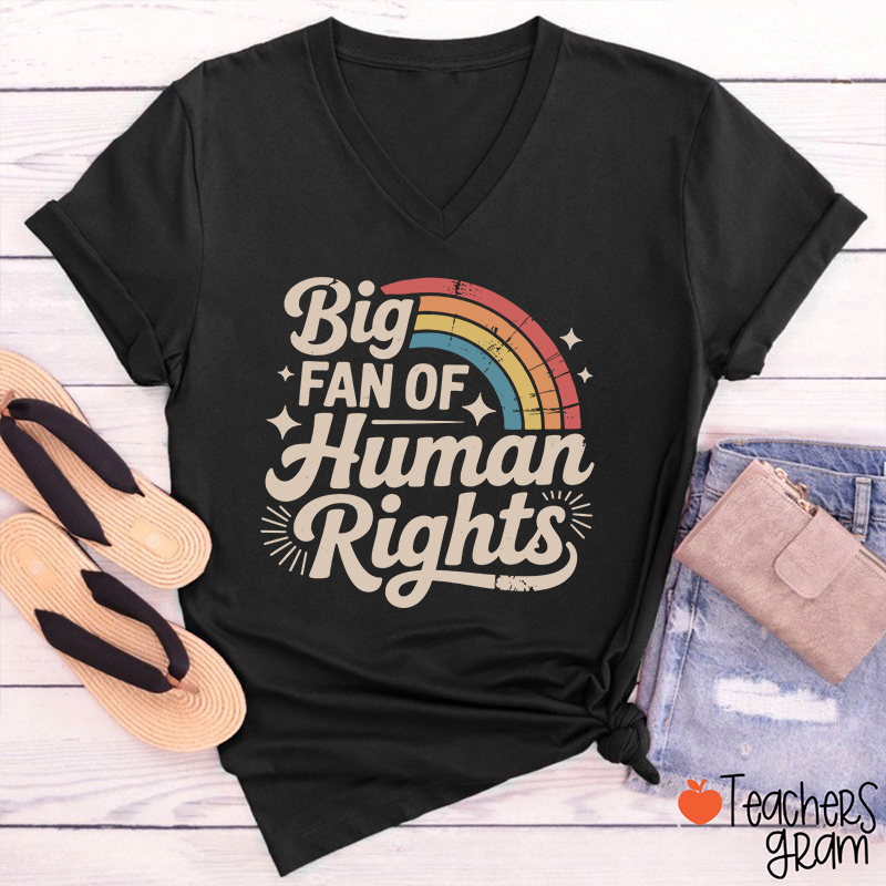 Big Fan Of Human Rights Rainbow Teacher Female V-Neck T-Shirt