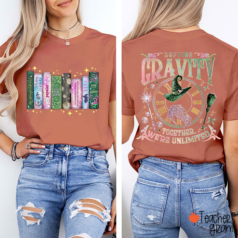 Defying Gravity Together We're Unlimited Teacher Two Sided T-Shirt