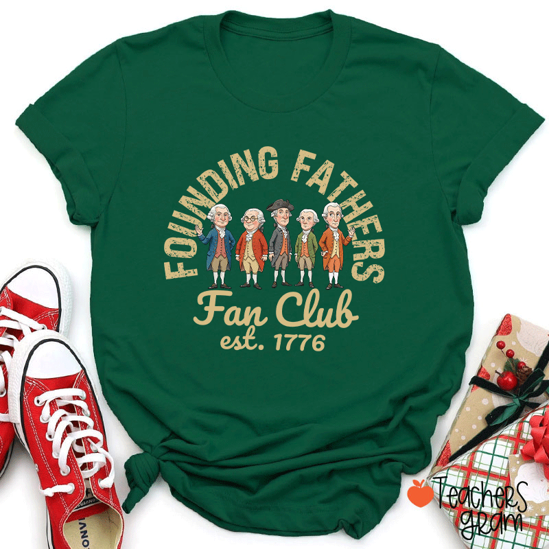 Founding Fathers Fan Club Teacher T-Shirt