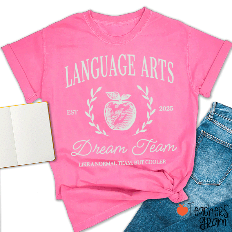 Personalized Language Arts Dream Team Like A Normal Team But Cooler Teacher T-Shirt