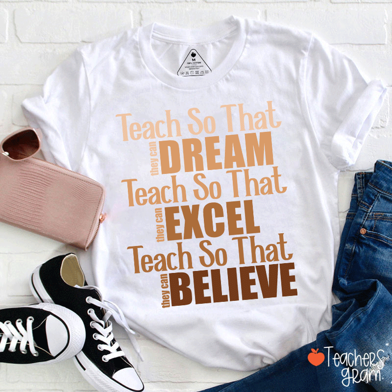 Teach So That Teacher T-Shirt