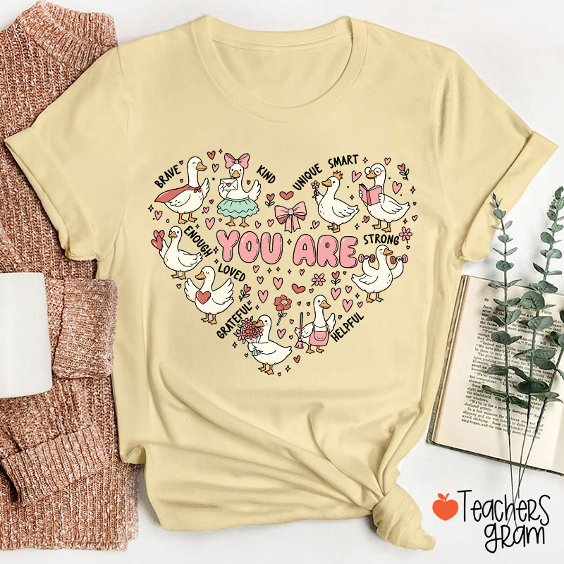 You Are Affirmations Goose Valentines Day Teacher T-Shirt