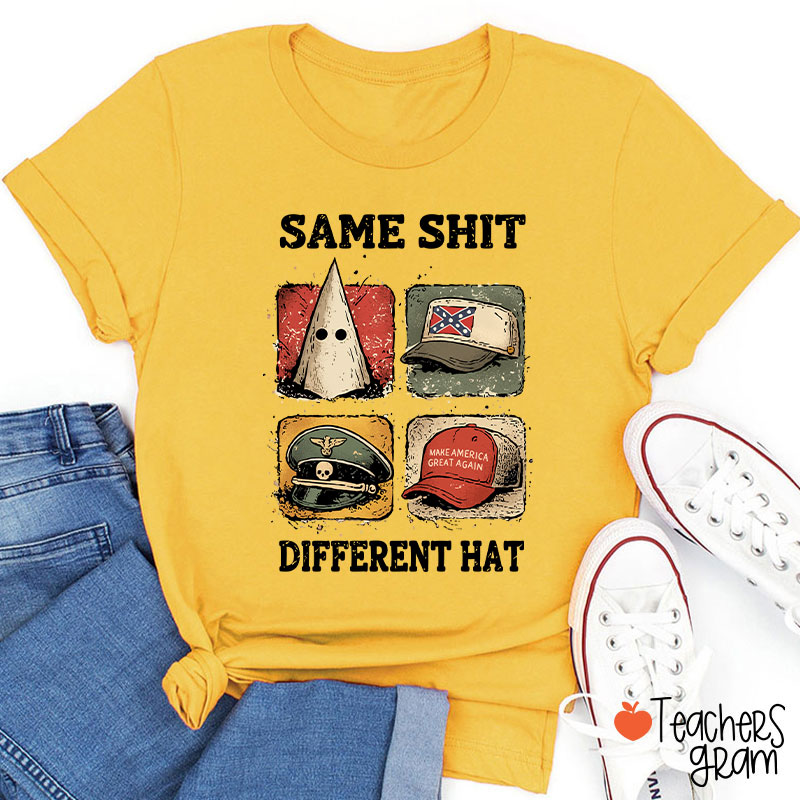 Same Shit Different Hat Teacher T-Shirt