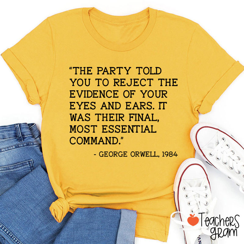 The Party Told You Teacher T-Shirt