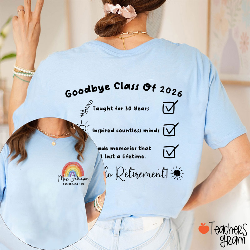 Personalized Goodbye Class Hello Retirement Teacher Two Sided T-Shirt