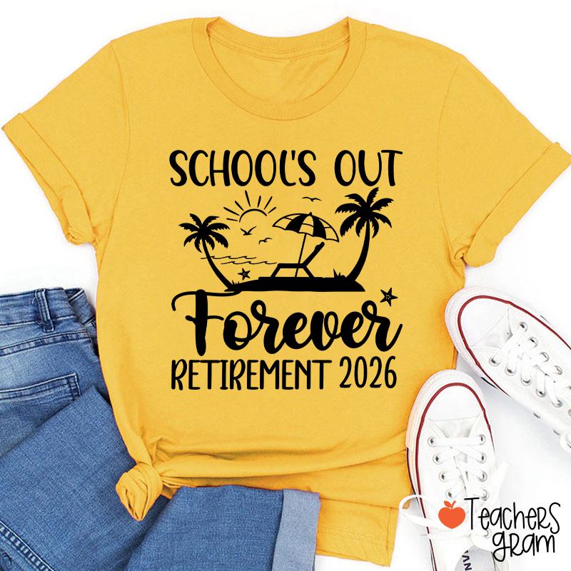 Personalized Year School's Out Forever Retirement Teacher T-Shirt