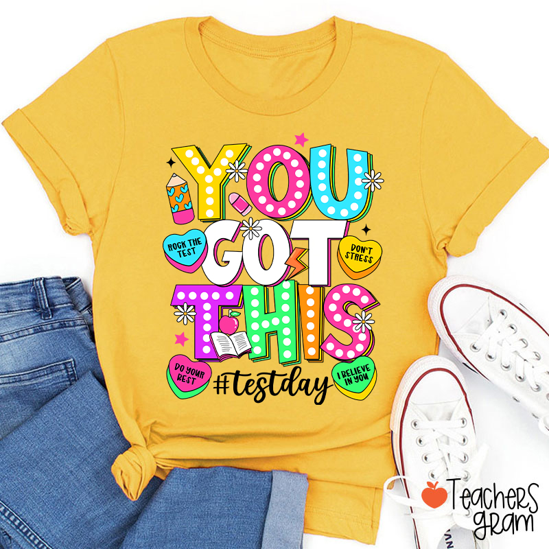 You Got This Testday Teacher T-Shirt