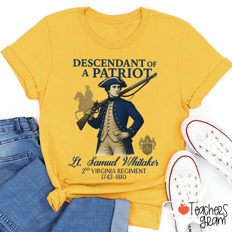 Personalized Descendant Of A Patriot The American Revolution Teacher T-Shirt