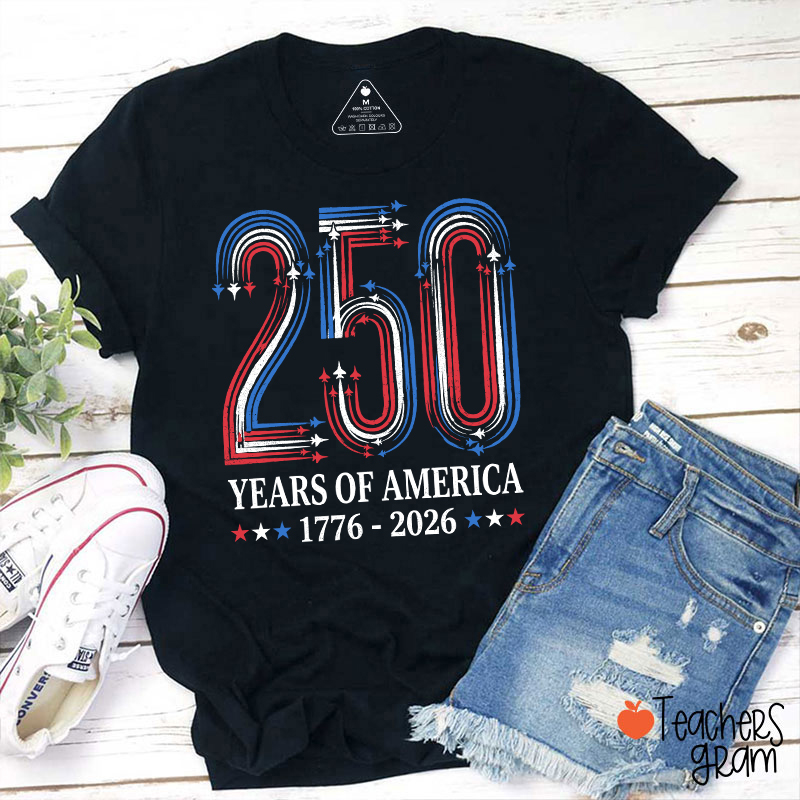 250 Years Of America From 1776 To 2026 Teacher T-Shirt