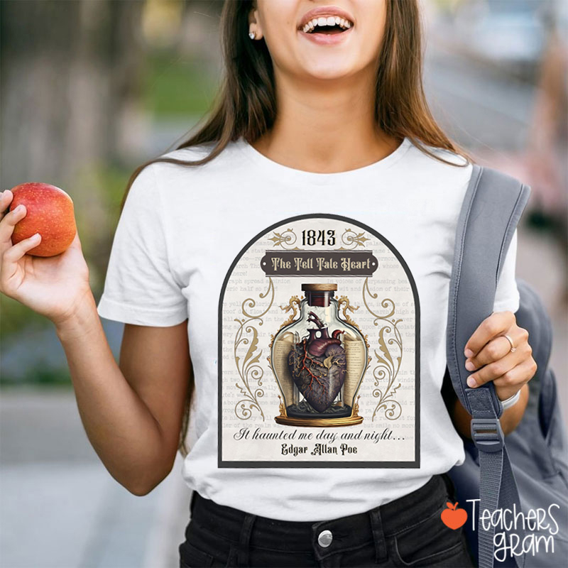 The Tell Tale Heart Edgar Allan Poe Teacher T-Shirt