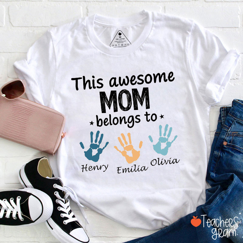 Personalized This Awesome Mom Belongs To  Teacher T-Shirt