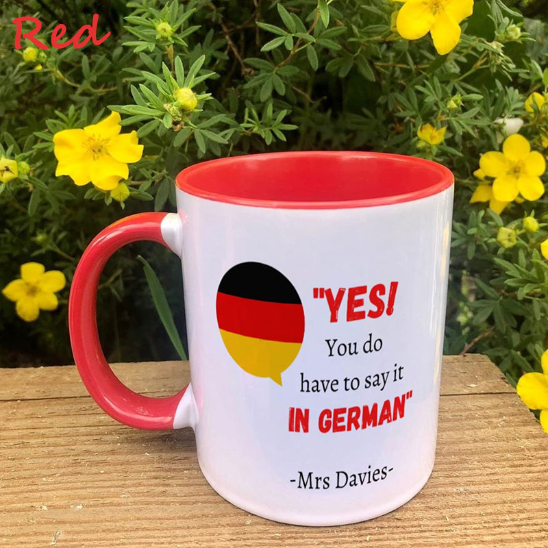 Personalized Yes You Do Have To Say It In German Teacher Mug