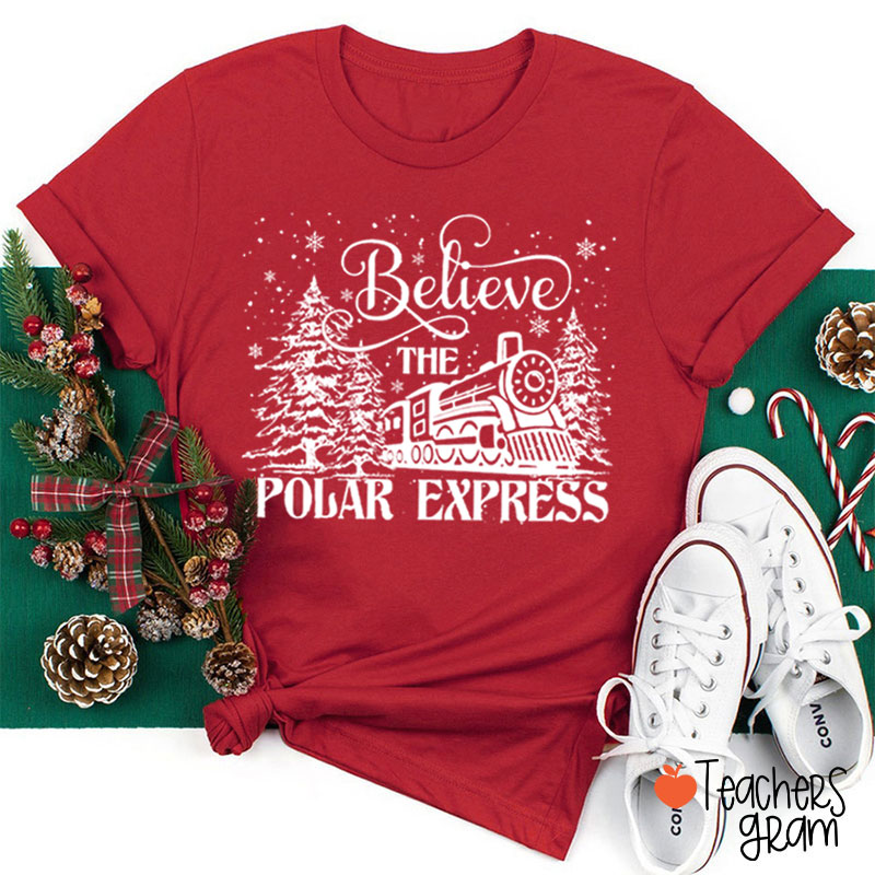 Believe The Polar Express Teacher T-Shirt