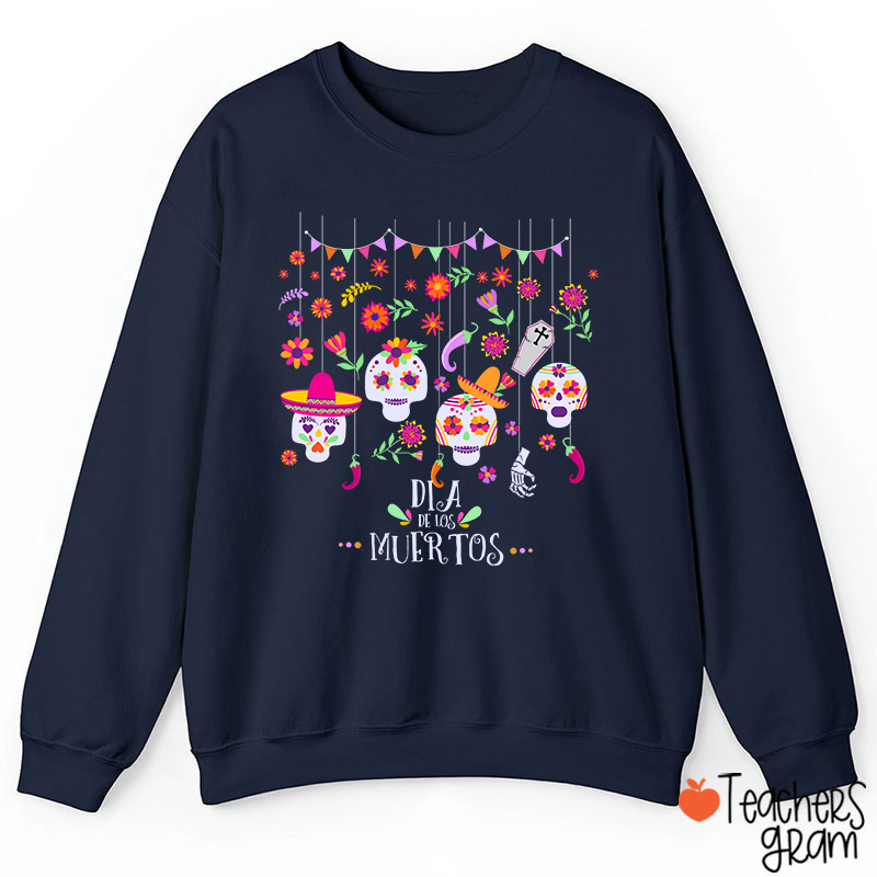 Sugar Skull Dia De Los Muertos Spanish TeacherSweatshirt