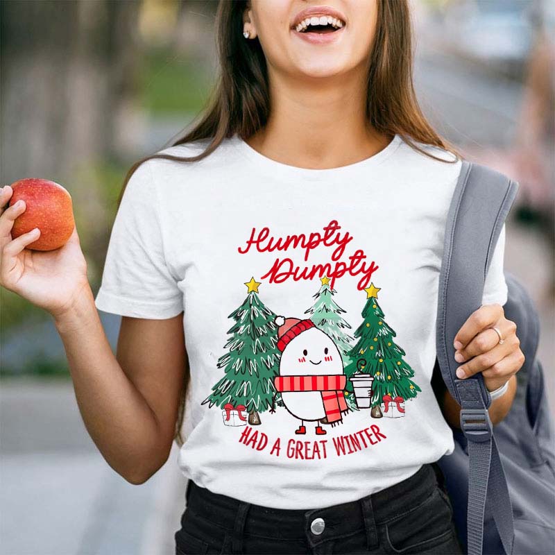 Humpty Dumpty Had A Great Winter Teacher T-Shirt