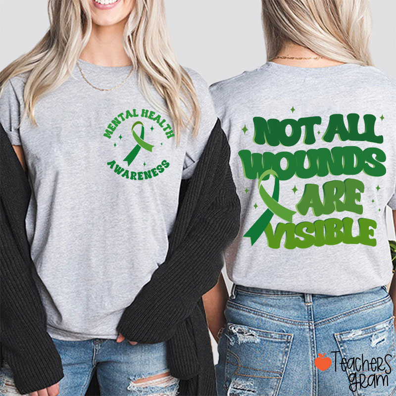 Not All Wounds Are Visible Teacher Two Sided T-Shirt