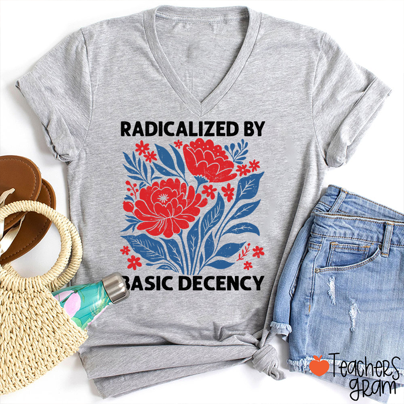 Radicalized By Basic Decency Teacher Female V-Neck T-Shirt