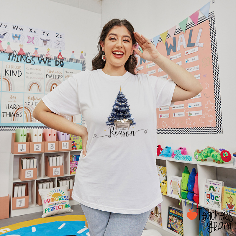 'Tis The Reason Christmas Tree Teacher T-Shirt