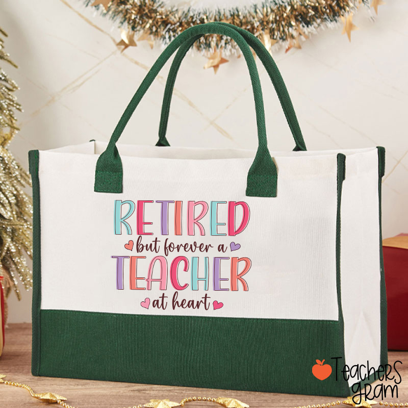 Retired But Forever A Teacher At Heart Teacher Cotton Tote Bag