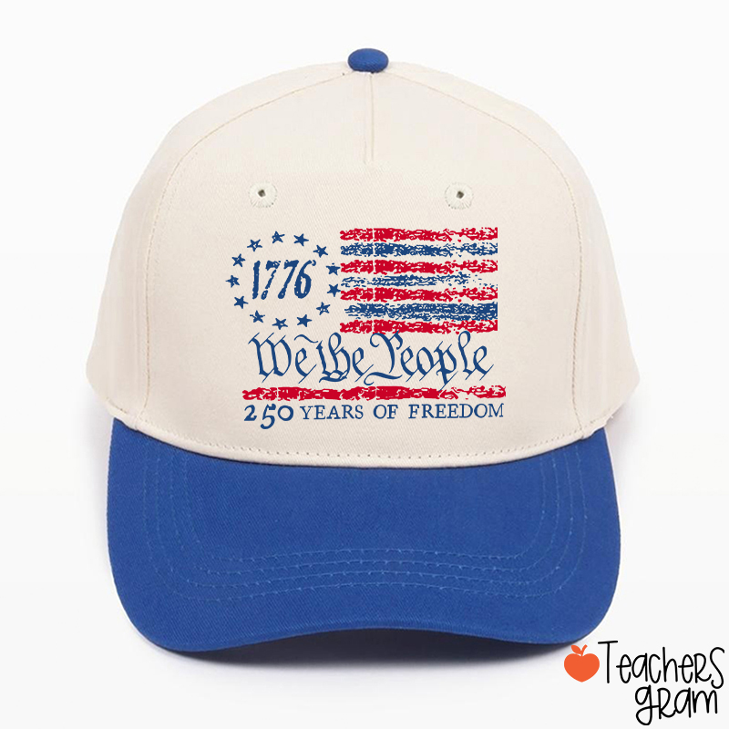 We The People 250 Years Of Freedom Teacher Baseball Cap