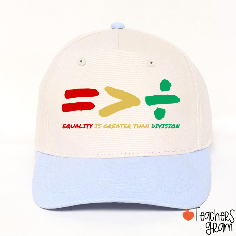 Equality Is Greater Than Division Teacher Baseball Cap