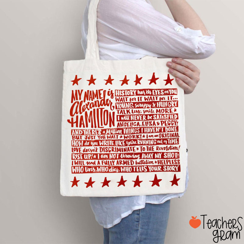 My Name Is Alexander Hamilton Teacher Tote Bag